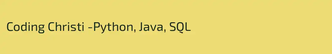 Coding Christi -Python, Java, SQL